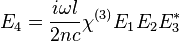 E_4 =  \frac{i \omega l}{2 n c} \chi^{(3)} E_1 E_2 E_3^* 