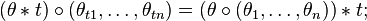 
(\theta*t)\circ(\theta_{t1},\ldots,\theta_{tn}) = (\theta\circ(\theta_1,\ldots,\theta_n))*t; 
