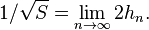 1/\sqrt S = \lim_{n \to \infty} 2h_n.