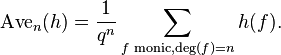 \text{Ave}_n(h)=\frac{1}{q^n}\sum_{f \text{ monic},\deg(f)= n}h(f).