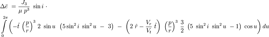 
\begin{align}
&\Delta \bar{e}\ =\frac {J_3}{\mu\ p^3}\ \sin i\  \cdot \\ 
&\int\limits_{0}^{2\pi}\left(-\hat{t}\ {\left(\frac{p}{r}\right)}^3\ 2 \ \sin u\,\ \left(5\sin^2 i \ \sin^2 u\ -\ 3\right)\ - \ \left(2\ \hat{r}-\frac{V_r}{V_t}\ \hat{t}\right)\ {\left(\frac{p}{r}\right)}^3\ \frac{3}{2}\ \left(5\ \sin^2 i \ \sin^2 u\ -1\right) \ \cos u\right)du
\end{align}
