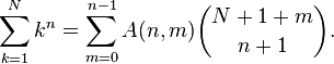 \sum_{k=1}^{N}k^n=\sum_{m=0}^{n-1}A(n,m)\binom{N+1+m}{n+1}.