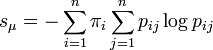 s_\mu = -\sum_{i=1}^n \pi_i \sum_{j=1}^n p_{ij} \log p_{ij}