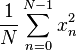 \frac 1N \sum_{n=0}^{N-1} x_n^2