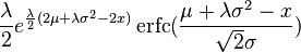 \frac{\lambda}{2} e^{\frac{\lambda}{2} (2 \mu + \lambda \sigma^2 - 2 x)}
             \operatorname{erfc} (\frac{\mu + \lambda \sigma^2 - x}{ \sqrt{2} \sigma})