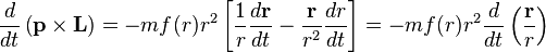 
\frac{d}{dt} \left( \mathbf{p} \times \mathbf{L} \right) = 
-m f(r) r^{2} \left[ \frac{1}{r} \frac{d\mathbf{r}}{dt} -  \frac{\mathbf{r}}{r^{2}} \frac{dr}{dt}\right] = 
-m f(r) r^{2} \frac{d}{dt} \left( \frac{\mathbf{r}}{r}\right)
