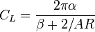  C_L = \frac{2 \pi \alpha}{\beta + 2/AR} 