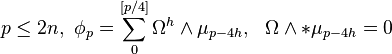 \ \ p\leq 2n,\ \phi_{p}=\sum_{0}^{[p/4]}\Omega^{h}\wedge\mu_{p-4h},\  \ \Omega\wedge*\mu_{p-4h}=0