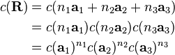 \begin{align}c(\mathbf R) & =c(n_1\mathbf a_1+n_2\mathbf a_2+n_3\mathbf a_3)\\
& =c(n_1\mathbf a_1)c(n_2\mathbf a_2)c(n_3\mathbf a_3)\\
& =c(\mathbf a_1)^{n_1}c(\mathbf a_2)^{n_2}c(\mathbf a_3)^{n_3} \end{align}