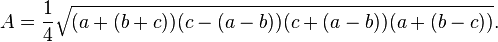 A = \frac{1}{4}\sqrt{(a+(b+c)) (c-(a-b)) (c+(a-b)) (a+(b-c))}.