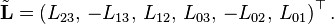 
\tilde{\mathbf{L}}=\left(L_{23},\,-L_{13},\,L_{12},\,L_{03},\,-L_{02},\,L_{01}\right)^{\top}.
