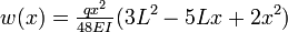 w(x) = \tfrac{qx^2}{48EI}(3L^2-5Lx+2x^2)