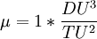 \mu = 1 * \frac{DU^3}{TU^2}