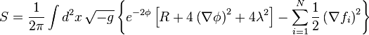 S = \frac{1}{2\pi} \int d^2x\, \sqrt{-g}\left\{ e^{-2\phi} \left[ R + 4\left( \nabla\phi \right)^2 + 4\lambda^2 \right] - \sum^N_{i=1} \frac{1}{2}\left( \nabla f_i \right)^2 \right\}