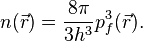 n(\vec{r})=\frac{8\pi}{3h^3}p_{f}^3(\vec{r}) .