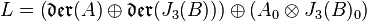  L=\left (\mathfrak{der}(A)\oplus\mathfrak{der}(J_3(B))\right )\oplus \left (A_0\otimes J_3(B)_0 \right )