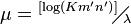 \mu ={}^{\left[ \log \left( Km'n' \right) \right]}\!\!\diagup\!\!{}_{\lambda }\;