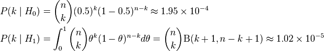 \begin{align}
 P(k \mid H_0) & = {n\choose k}(0.5)^k(1-0.5)^{n-k} \approx 1.95 \times 10^{-4} \\
 P(k \mid H_1) & = \int_0^1 {n\choose k}\theta^k (1-\theta)^{n-k} d\theta = {n\choose k} \mathrm{\Beta}(k + 1, n - k + 1) \approx 1.02 \times 10^{-5}
\end{align}