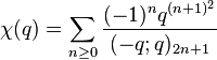  \chi(q)=\sum_{n\ge 0}{(-1)^nq^{(n+1)^2}\over (-q;q)_{2n+1}}