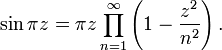 \sin \pi z = \pi z \prod_{n=1}^{\infty} \left(1-{{z^2}\over{n^2}}\right).