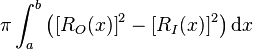 \pi \int_a^b \left({\left[R_O(x)\right]}^2 - {\left[R_I(x)\right]}^2\right) \mathrm{d}x