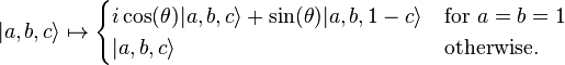  |a,b,c\rangle \mapsto \begin{cases} i \cos(\theta) |a,b,c\rangle + \sin(\theta) |a,b,1-c\rangle & \mbox{for }a=b=1 \\ |a,b,c\rangle & \mbox{otherwise.}\end{cases}