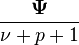 \frac{\mathbf{\Psi}}{\nu + p + 1}