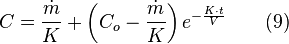 C = \frac{\dot{m}}{K} + \left(C_{o}-\frac{\dot{m}}{K}\right) e^{-\frac{K \cdot t}{V}} \qquad (9)