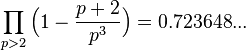  \prod_{p>2} \Big(1 - \frac{p+2}{p^3}\Big) = 0.723648... 