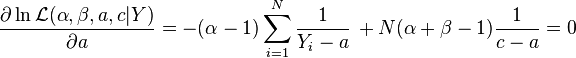 \frac{\partial \ln \mathcal{L} (\alpha, \beta, a, c|Y) }{\partial a} = -(\alpha - 1) \sum_{i=1}^N  \frac{1}{Y_i - a} \,+ N (\alpha+\beta - 1)\frac{1}{c - a}= 0