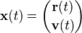  \mathbf{x}(t) = \binom{\mathbf{r}(t)}{\mathbf{v}(t)}