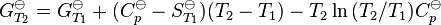 G_{T_2}^\ominus = G_{T_1}^\ominus + (C_p^\ominus - S_{T_1}^\ominus)(T_2-T_1) - T_2 \ln{({T_2}/{T_1})}C_p^\ominus