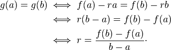 \begin{align}g(a)=g(b)&\iff f(a)-ra=f(b)-rb\\ &\iff r(b-a)=f(b)-f(a) \\&\iff r=\frac{f(b)-f(a)}{b-a}\cdot\end{align}