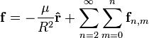 {\mathbf{f}}=-\frac{\mu}{R^2}\mathbf{\hat{r}}+\sum_{n=2}^\infty \sum_{m=0}^n {\mathbf{f}}_{n,m}