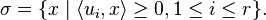 \sigma = \{ x \mid \langle u_i, x \rangle \ge 0, 1 \le i \le r \}.