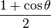 \frac{1 + \cos \theta}{2}