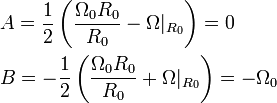 
\begin{align}
& A= \frac{1}{2}\left(\frac{\Omega_{0} R_{0}}{R_{0}}-{\Omega}|_{R_{0}}\right)=0 \\
& B=-\frac{1}{2}\left(\frac{\Omega_{0}R_{0}}{R_{0}}+{\Omega}|_{R_{0}}\right)=-\Omega_{0} \\
\end{align}
