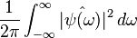 \frac{1}{2\pi}\int_{-\infty}^{\infty} |\hat{\psi (\omega)}|^2 \, d\omega