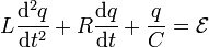 L\frac{\mathrm{d}^2q}{\mathrm{d}t^2} + R\frac{\mathrm{d}q}{\mathrm{d}t} + \frac{q}{C} = \mathcal{E} \,\!