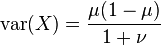 \operatorname{var}(X) = \frac{\mu (1-\mu)}{1 + \nu}