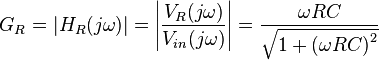 
G_R = | H_R(j \omega) | = \left|\frac{V_R(j \omega)}{V_{in}(j \omega)}\right| = \frac{\omega RC}{\sqrt{1 + \left(\omega RC\right)^2}}
