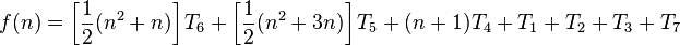 f(n) = \left[ \frac{1}{2} (n^2 + n) \right] T_6 + \left[ \frac{1}{2} (n^2 + 3n) \right] T_5 + (n + 1)T_4 + T_1 + T_2 + T_3 + T_7
