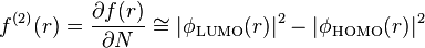  f^{(2)}(r) = \frac{\partial f(r)}{\partial N} \cong |\phi_{\text{LUMO}}(r)|^2-|\phi_{\text{HOMO}}(r)|^2