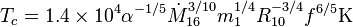 T_c=1.4\times 10^4 \alpha^{-1/5}\dot{M}^{3/10}_{16} m_1^{1/4} R^{-3/4}_{10}f^{6/5}{\rm K}