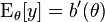 \operatorname{E}_\theta[y] = b'(\theta)