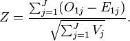 Z = \frac {\sum_{j=1}^J (O_{1j} - E_{1j})} {\sqrt {\sum_{j=1}^J V_j}}.