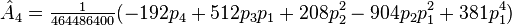 \hat{A}_4 = \tfrac1{464486400}(-192p_4 +512 p_3p_1 +208p_2^2 -904p_2p_1^2 +381p_1^4)