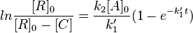  ln \frac{[R]_0}{[R]_0-[C]}=\frac{k_2[A]_0}{k_1'}(1-e^{-k_1't})