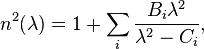 
n^2(\lambda) = 1 + \sum_i \frac{B_i \lambda^2}{\lambda^2 - C_i},
