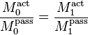 \frac{M_0^\mathrm{act}}{M_0^\mathrm{pass}} = \frac{M_1^\mathrm{act}}{M_1^\mathrm{pass}}